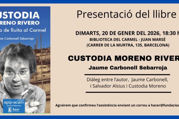 Custodia Moreno, una vida de lluita al Carmel i Can Baró. Presentació del llibre sobre la nostra benvolguda veïna.